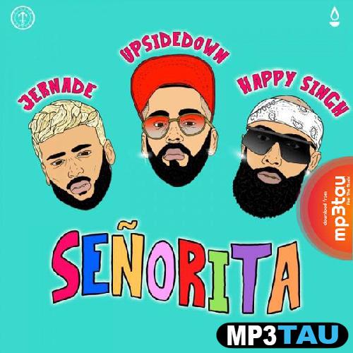 Senorita-Ft-UpsideDown-Jernade Happy Singh mp3 song lyrics